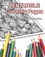 Zentangle Coloring Pages: Coloring Fun for Everyone! 1659080924 Book Cover
