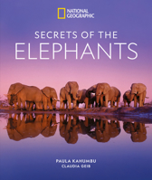 Secrets of the Elephants 1426223315 Book Cover