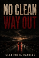 No Clean Way Out B0H15FFCQX Book Cover