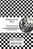 Wheels Out Of Gear: 2tone, The Specials And A World In Flame