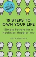 18 Steps to Own Your Life: Simple Powers for a Healthier, Happier You 1988420113 Book Cover
