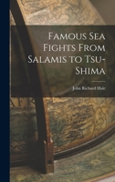 Famous Sea Fights: From Salamis to Tsu-Shima 1530820979 Book Cover