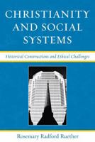 Christianity and Social Systems: Historical Constructions and Ethical Challenges 0742546438 Book Cover