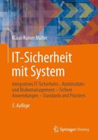 It-Sicherheit Mit System: Integratives It-Sicherheits-, Kontinuit�ts- Und Risikomanagement - Sichere Anwendungen - Standards Und Practices 3658043334 Book Cover