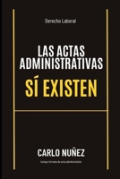 Las actas administrativas sí existen. (Spanish Edition) B0F29HKCQQ Book Cover