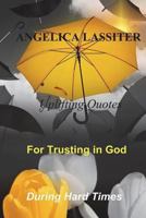 Uplifting Quotes for Trusting in God During Hard Times 1985723085 Book Cover