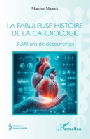 La fabuleuse histoire de la cardiologie: 3 000 ans de découvertes (Médecine À Travers Les Siècles) (French Edition) 2336585626 Book Cover