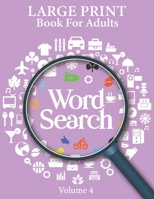Large Print Word Search Books For Adults Volume 4: Word Search Game | Word Find Puzzle Books For Adults | Mindfulness Puzzle Book | Hobbies For Adults | Mind Games B08TMTZJBZ Book Cover