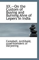 XX. on the Custom of Buying and Burning Ahre of Lepers in India 1241053243 Book Cover