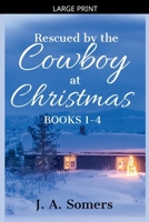 Rescued by the Cowboy at Christmas Collection Books 1-4 B0CFGKNXNK Book Cover