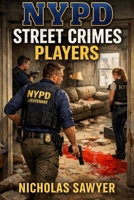 NYPD Street Crimes Players B0GTZTPNMQ Book Cover