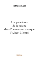 Les paradoxes de la judéïté dans l'oeuvre romanesque d'Albert Memmi (French Edition) 2356075054 Book Cover