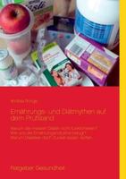 Ernährungs- und Diätmythen auf dem Prüfstand: Warum die meisten Diäten nicht funktionieren 3732254992 Book Cover