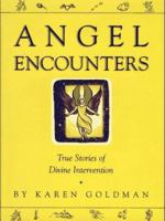 Angel Encounters: Real Stories of Angelic Intervention 0684801841 Book Cover