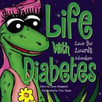 Life with Diabetes: Lacie the Lizard's Adventure 0974599700 Book Cover