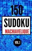 150 Sudoku machiavélique Vol.1: Sudoku adulte petit format difficile - diabolique - extreme 150 Grilles sodoku 9x9 machiavelique avec solutions pour l B087L4NGG3 Book Cover