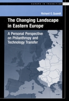 The Changing Landscape in Eastern Europe: A Personal Perspective on Philanthropy and Technology Transfer (Europe in Transition Series) 0195146697 Book Cover