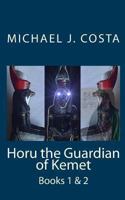 Horu the Guardian of Kemet: Books 1 & 2 1456316052 Book Cover
