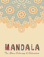 MANDALA For Stress Relieving & Relaxation: Stress Relieving Designs, Mandalas, Flowers, 130 Amazing Patterns: Coloring Book For Adults Relaxation 1658853059 Book Cover