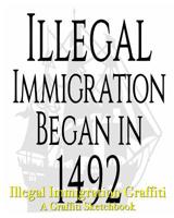 Illegal Immigration Graffiti - A Graffiti Sketchbook 1076961967 Book Cover