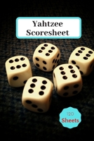 Yahtzee Scores Sheets: Yahtzee Score Keeper Book, Yahtzee Scores Sheets 1676440054 Book Cover