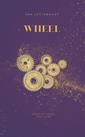 WHEEL: Love, Loss, Healing Through Poetry (Lettercast Poetry Collection) B0BRLVN2T3 Book Cover