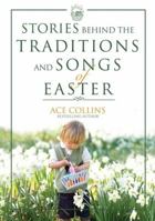 Stories Behind the Traditions and Songs of Easter 0310263158 Book Cover