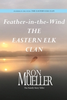 Feather-in-Wind: The Eastern Elk Clan: The Eastern Elk 1682232263 Book Cover