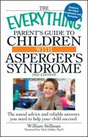 The Everything Parent's Guide To Children With Asperger's Syndrome: Help, Hope, And Guidance (Everything: Parenting and Family) 144050394X Book Cover