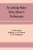 The Cambridge modern history (Volume I) The Renaissance 9353971969 Book Cover
