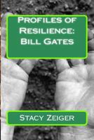 Profiles of Resilience: Bill Gates 1502382105 Book Cover