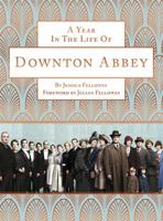 A Year in the Life of Downton Abbey