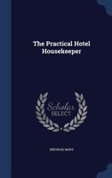The Practical Hotel Housekeeper 1021482676 Book Cover