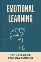 Emotional Learning: How To Realize In Depressive Symptoms: Clinical Validation Of The Depression B096TTS1JL Book Cover