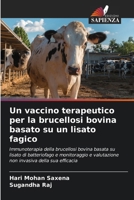 Un vaccino terapeutico per la brucellosi bovina basato su un lisato fagico 6206620174 Book Cover