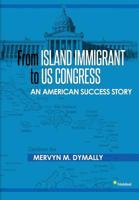 From Island Immigrant to Us Congress: An American Success Story 1628650087 Book Cover