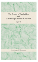 The Prisms of Esarhaddon and Ashurbanipal Found at Nineveh, 1927-8 B0H3Y5V921 Book Cover