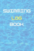 SWIMMING LOG BOOK: Swimming Notebook and Journal Swimmers and Swim Coaches | Gift Book for Swimmers and People who loves Swimming, Pools, Chlorine and Swim Training 1670732487 Book Cover