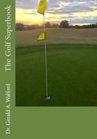 The Golf Superbook: new publisher 1985206749 Book Cover