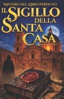 Il Sigillo della Santa Casa: Il mistero del libro perduto (Italian Edition) B0FPCXRGN9 Book Cover