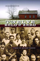 Twelve Below Zero: New and Expanded Edition 0977945871 Book Cover