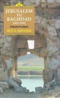Jerusalem To Baghdad, 1967-1992: Selected Letters 1850439516 Book Cover