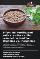 Effetti dei fertilizzanti sulla crescita e sulla resa del coriandolo: Organico vs. Inorganico (Italian Edition) 6207197054 Book Cover