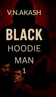 Black Hoodie Man 1: - “Born in Pain. Forged in Blood.” B0FRLTCR8S Book Cover