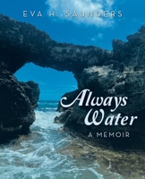Always Water: A Memoir B0BPCFNWT9 Book Cover