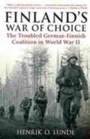 Finland's War Of Choice: The Troubled German-Finnish Coalition in World War II 1935149482 Book Cover