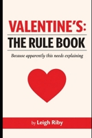 VALENTINE’S: THE RULE BOOK B0GF67N2LY Book Cover