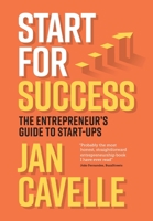 Start for Success: The Entrepreneur's Guide to Start-ups 1739191005 Book Cover