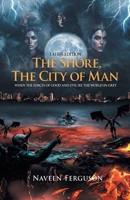 The Shore, The City of Man: When the forces of Good and Evil see the World in Grey - Latest Edition 1965318339 Book Cover