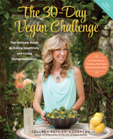 The 30-Day Vegan Challenge: The Ultimate Guide to Eating Cleaner, Getting Leaner, and Living Compassionately 0345526171 Book Cover
